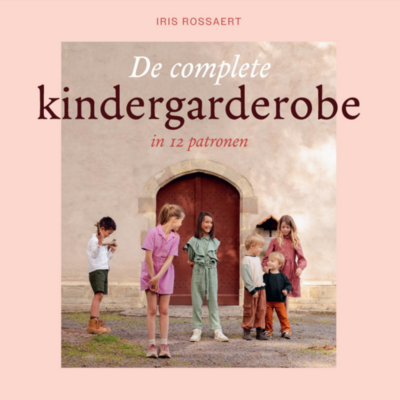 De Complete Kindergarderobe naaipatronenboek Iris May